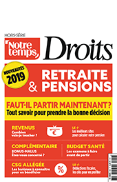 Notre Temps - Vos droits - Retraite et pensions